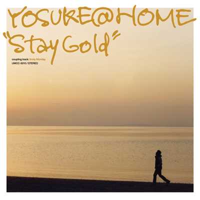 Stay Gold/ヨースケ@HOME
