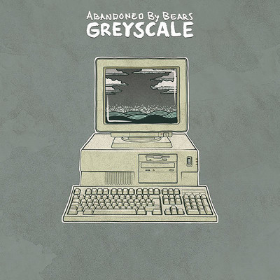 シングル/Greyscale (Explicit)/Abandoned By Bears