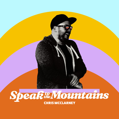 アルバム/Speak To The Mountains/Chris McClarney