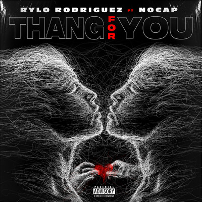 Thang For You (Explicit) (featuring NoCap)/Rylo Rodriguez