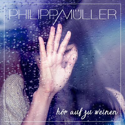 シングル/Hor auf zu weinen/Philipp Muller