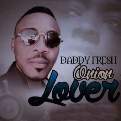 Onion Lover/Daddy Fresh