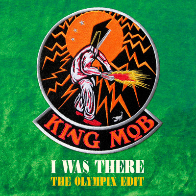 I Was There (Olympix Radio Edit)/King Mob