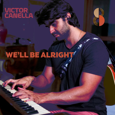 We'll Be Alright/Victor Canella