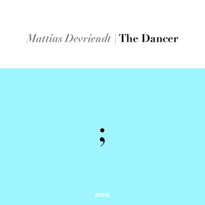 アルバム/The Dancer/Mattias Devriendt
