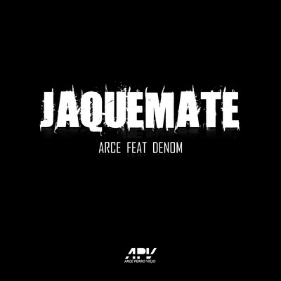 Jaque Mate (feat. Denom)/Arce
