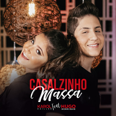 Casalzinho Massa (feat. Hugo Henrique)/Karol Kailler