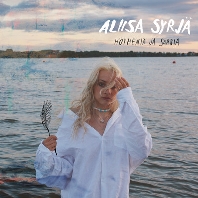 アルバム/Hoyhenia ja saaria/Aliisa Syrja