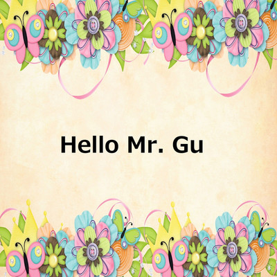 Hello Mr. Gu/D-Jin Music