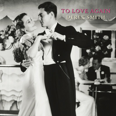 To Love Again/Derek Smith