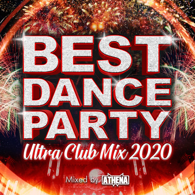 アルバム/BEST DANCE PARTY -ULTRA CLUB MIX 2020- mixed by DJ ATHENA (DJ MIX)/DJ ATHENA