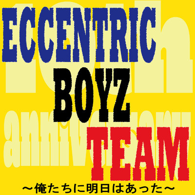ECCENTRIC BOYZ TEAM/エキセントリック少年隊
