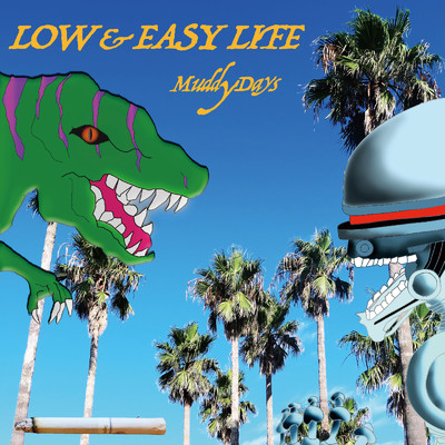 Low & Easy Life/Muddy Days