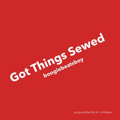 アルバム/Got Things Sewed/Boogie Beats Boy