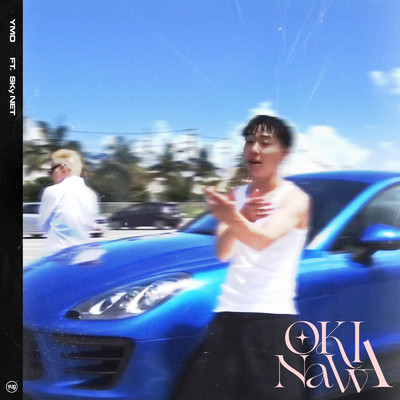 シングル/Okinawa (feat. SkyNET)/Young Mercedes Owner