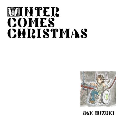 Winter comes Christmas (Ver. 2008)/Tak Suzuki