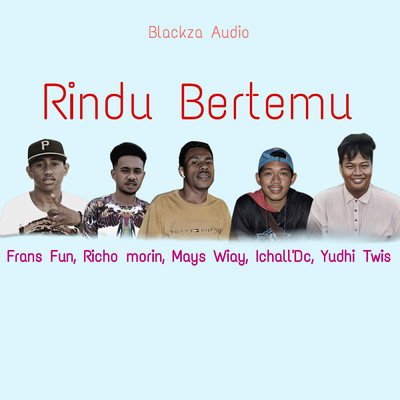 Rindu Bertemu (featuring Frans Fun, Mays Wiay, Ichall'dc, Yudhi Twis)/Richo Morin
