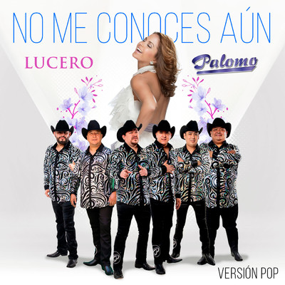 No Me Conoces Aun (Version Pop)/Lucero／Palomo