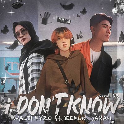 I Don't Know (featuring JEEKUN, Sarah)/Waldi Kyzo