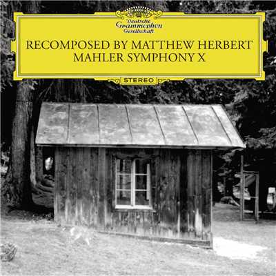 Recomposed by Matthew Herbert - Mahler Symphonie No. 10/ジュゼッペ・シノーポリ／フィルハーモニア管弦楽団／マシュー・ハーバート