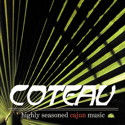 Highly Seasoned Cajun Music (featuring Michael Doucet)/Coteau