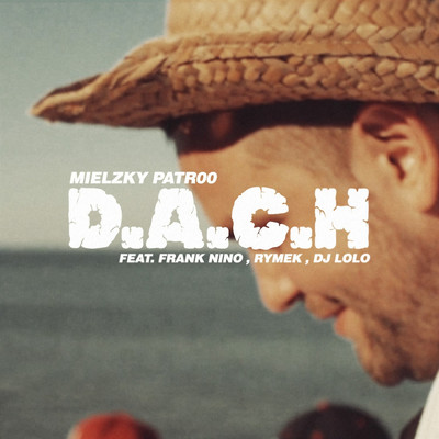 シングル/D.A.C.H. (featuring Frank Nino, Rymek, DJ Lolo／Radio Edit)/GRUBY MIELZKY／patr00