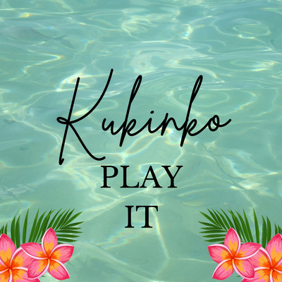 Play It/Kukinko