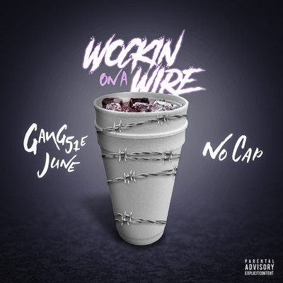 Wockin' On A Wire (feat. NoCap)/GANG51E JUNE