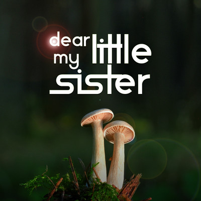 Dear My Little Sister/ChilledLab