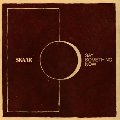 アルバム/Say Something Now/SKAAR
