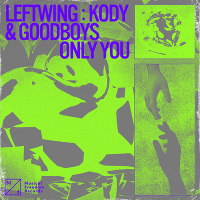 Only You (Extended Mix)/Leftwing : Kody & Goodboys