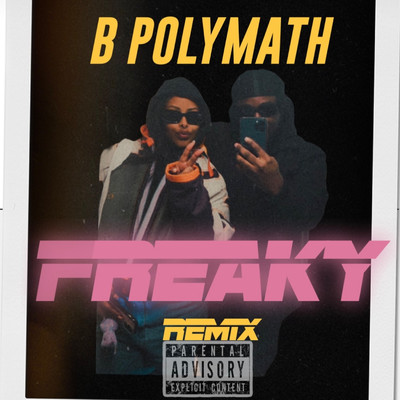 Freaky (feat. Cherrie) [Remix]/B POLYMATH