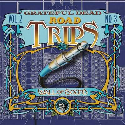 Road Trips Vol. 2 No. 3: State Fairgrounds, Des Moines, IA 6／16／74 ／ Freedom Hall, Louisville, KY 6／18／74 (Live)/Grateful Dead