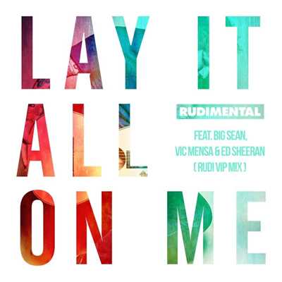 シングル/Lay It All on Me (feat. Big Sean, Vic Mensa & Ed Sheeran) [Rudi VIP Mix]/Rudimental