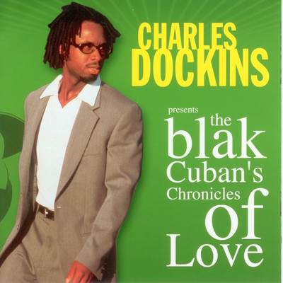 アルバム/The Blak Cuban's Chronicles Of Love/Charles Dockins