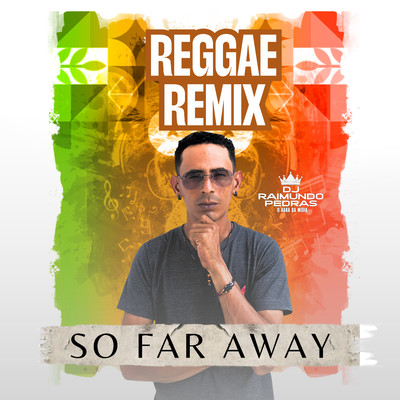 シングル/So Far Away (Reggae Remix)/DJ Raimundo Pedras O Kara da Midia