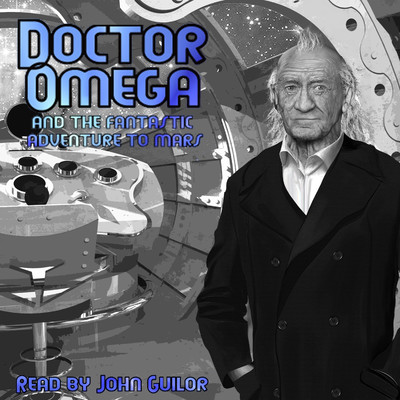 Doctor Omega and the Fantastic Adventure to Mars/John Guilor