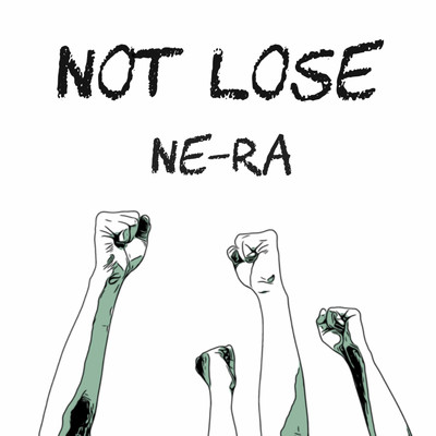 Not Lose/Ne-Ra