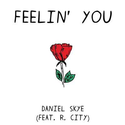 シングル/Feelin' You feat.R. City/Daniel Skye