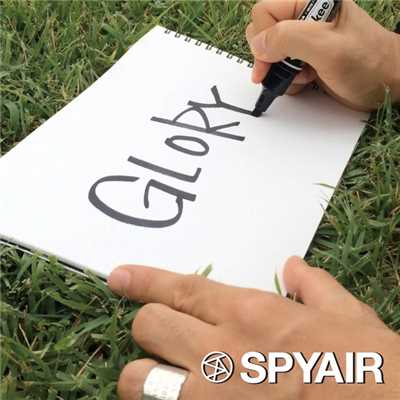 GLORY/SPYAIR