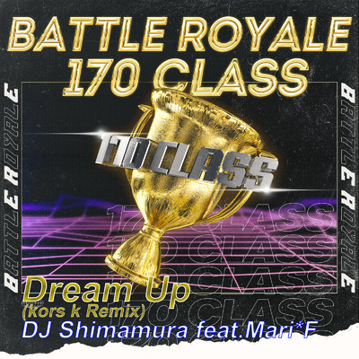 シングル/Dream Up (feat. Mari*F) [kors k Remix]/DJ Shimamura