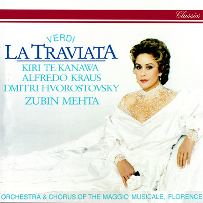 Verdi: La traviata ／ Act 1 - ”Un di felice, eterea”/キリ・テ・カナワ／アルフレード・クラウス／フィレンツェ五月音楽祭管弦楽団／ズービン・メータ