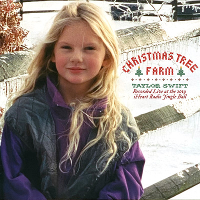 Christmas Tree Farm (Recorded Live at the 2019 iHeartRadio Jingle Ball)/Taylor Swift