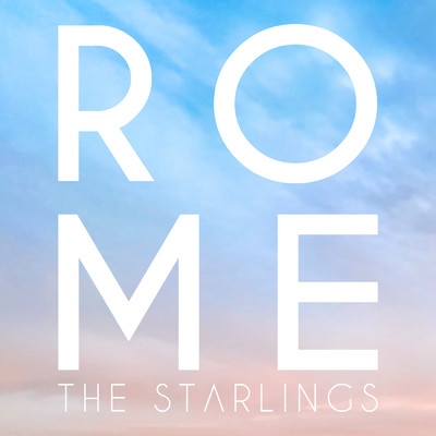 シングル/Rome/The Starlings