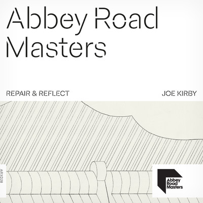 Abbey Road Masters: Repair & Reflect/Joe Kirby