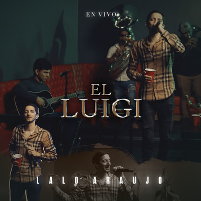 El Luigi (Explicit) (En Vivo)/Lalo Araujo