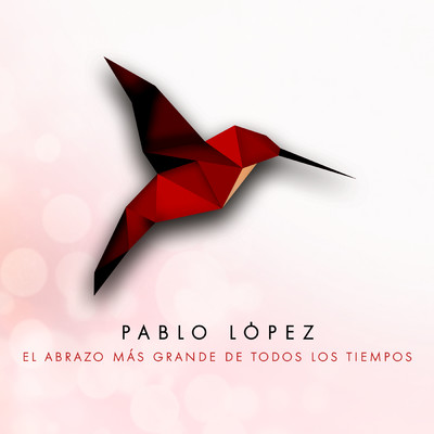 El Abrazo Mas Grande De Todos Los Tiempos/Pablo Lopez