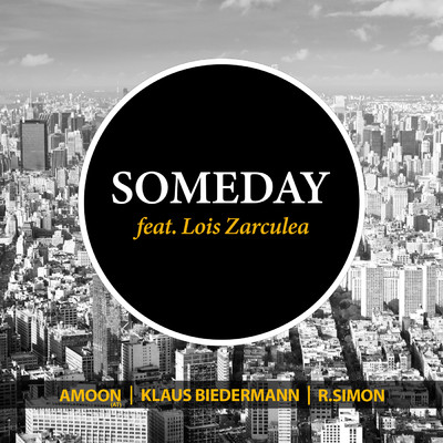 Someday (featuring Lois Zarculea)/Amoon (AT)／Klaus Biedermann／R.Simon