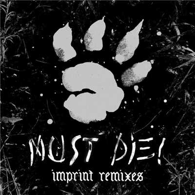 Imprint (Remixes)/MUST DIE！