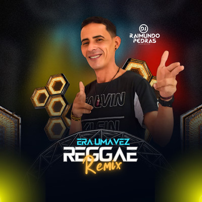 シングル/Era uma Vez (Reggae Remix)/DJ Raimundo Pedras O Kara da Midia